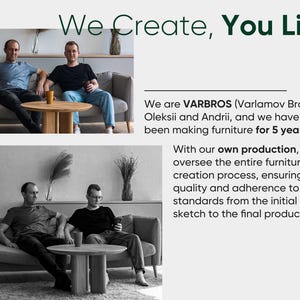 May include: The image features two photos of men on a gray sofa with a wooden coffee table. The text reads "We Create, You Live" and introduces VARBROS, furniture makers for 5 years, overseeing the entire creation process.