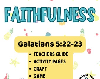 Fruit of the Spirit: FAITHFULNESS — Bible Lesson Packet for Kids