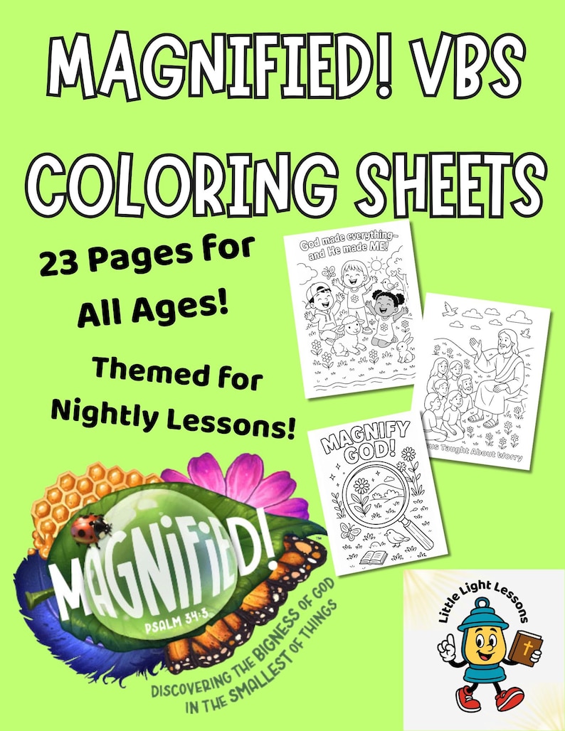 May include: A green background with the text "MAGNIFIED! VBS COLORING SHEETS" and "23 Pages for All Ages!" Several coloring sheets are displayed, along with a logo that says "Little Light Lessons". The image also includes the text "Themed for Nightly Lessons!"