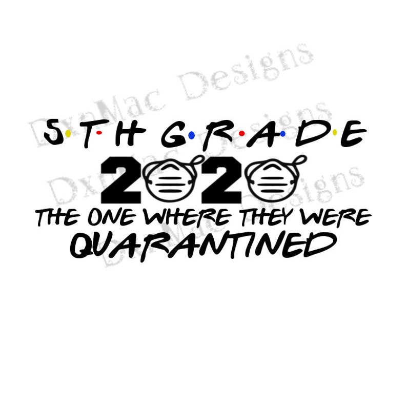 Download 5TH Grade Quarantine 2020 The One Where We Were ...