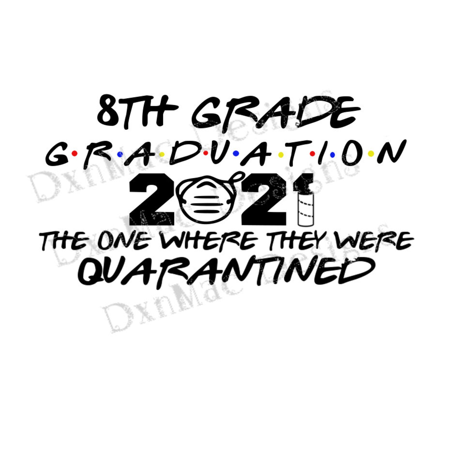 Download 8TH Grade Graduation 2021 The One Where We Were Quarantined | Etsy