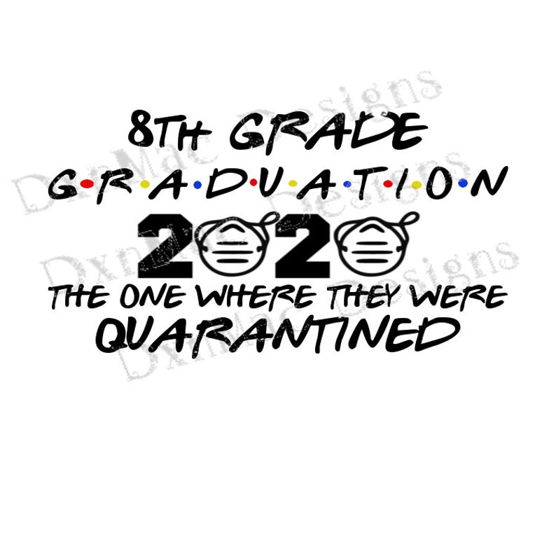 Download 8TH Grade Graduation 2020 The One Where We Were ...