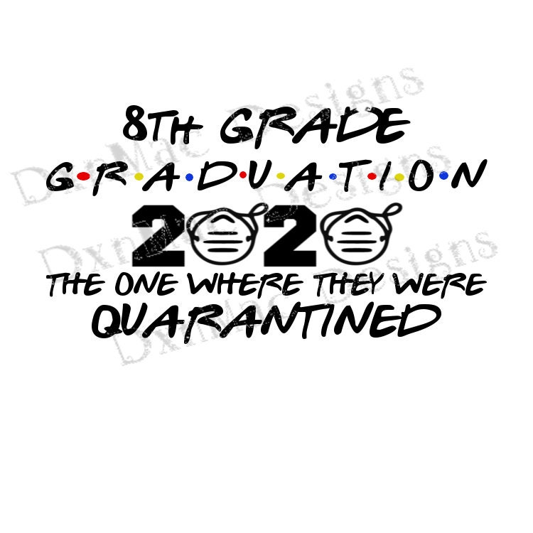 Free Free 8Th Grade Graduation Quarantine Svg 76 SVG PNG EPS DXF File