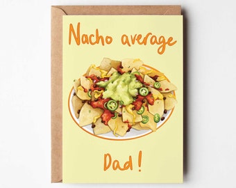 Nacho Average Dad - Funny Food Themed Pun Father&#39;s Day Greeting Card