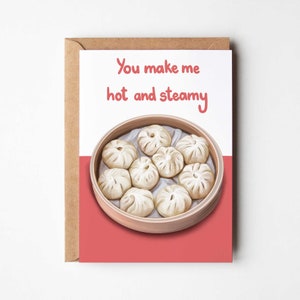 You make me hot and steamy greeting card | Dumplings | Bao | Valentine | Anniversary | funny cute valentine