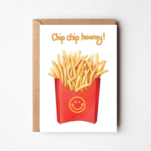 Chip Chip Hooray - Eine Feier Karte | Herzlichen Glückwunsch | Gut gemacht | Feiern | Chips | Pommes | MacDonalds
