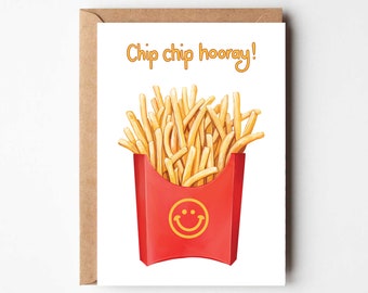 Chip Chip Hooray - A Celebration Card | Congratulations | Well Done | Celebrate | Chips | Fries | McDonalds