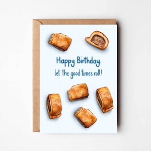Alles Gute zum Geburtstag, lass die guten Zeiten rollen Grußkarte | Wurstbrötchen | Greggs | Gebäck | Karte für ihn | Männergeburtstag | lustiger Geburtstag