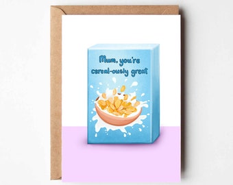 Mum, you&#39;re cereal-ously great - a witty food themed Mother&#39;s Day greeting card