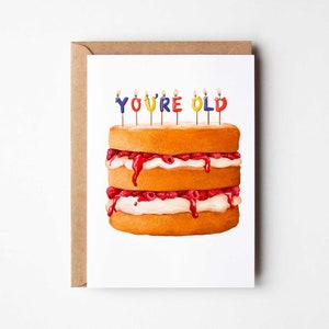 You&#39;re old cake A6 greeting card | Birthday card | Victoria sponge | jam | Birthday girl | Birthday boy | Card for him