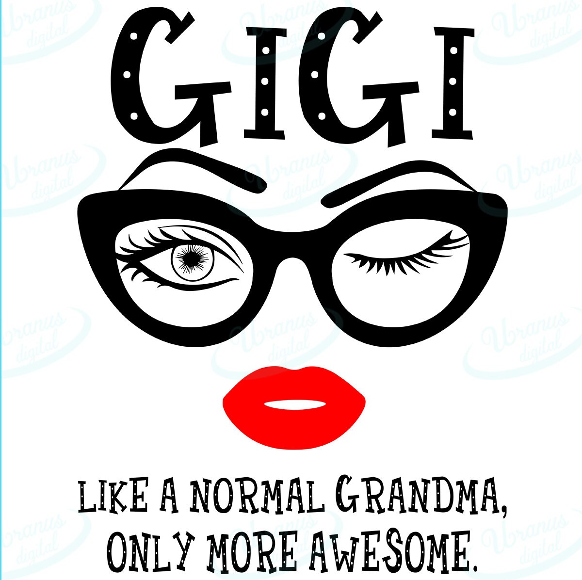 Gigi like a normal grandma svgawesome eyes lip svgsvgeyes Etsy
