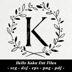 May include: Black and white monogram design featuring the letter K surrounded by a wreath of leaves and berries. The text "Hello Kaku Cut Files . svg . dxf . eps . png . pdf ." is below the design.