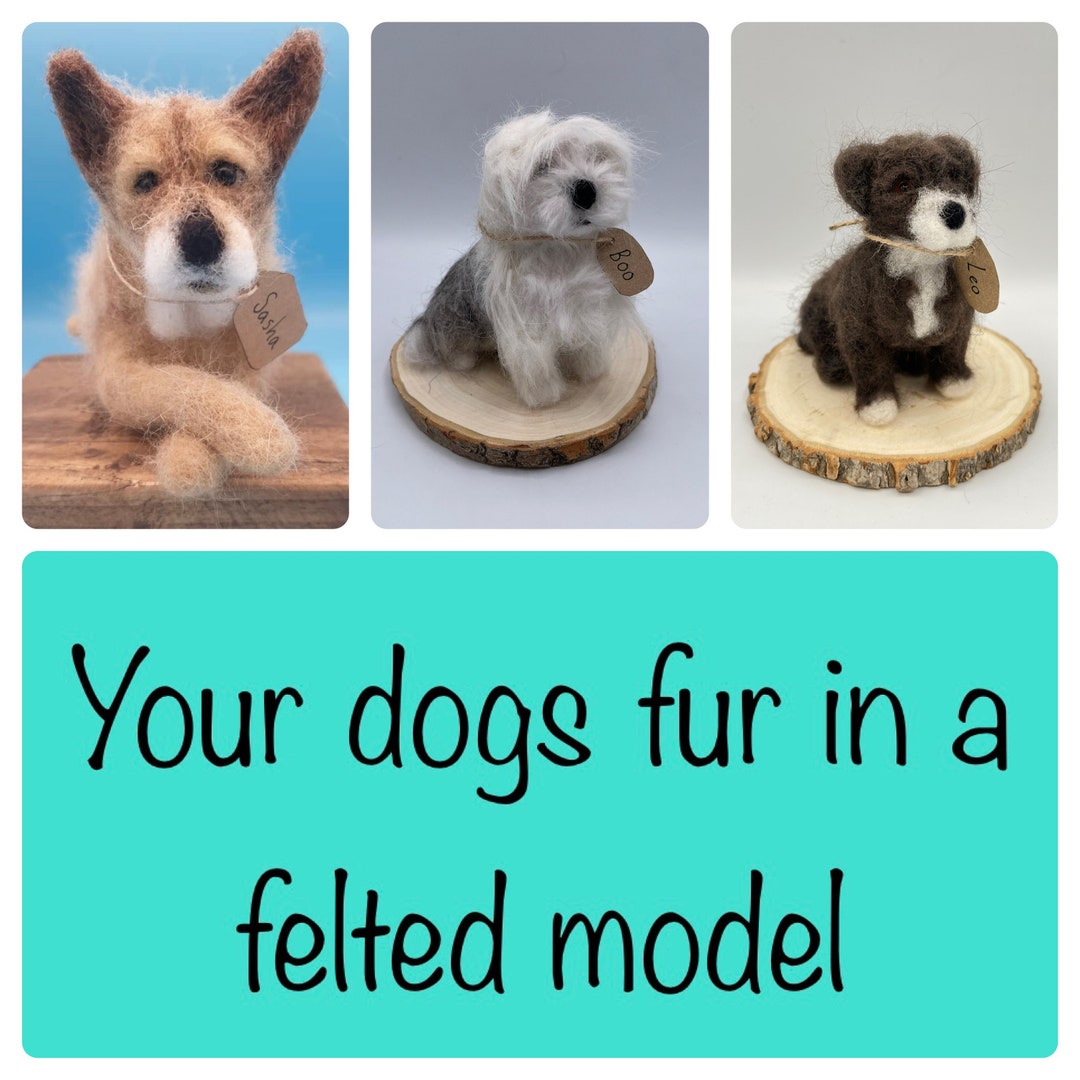 I Can Use Your Dogs Fur to Create a Felt Model / Dog Memorial Etsy
