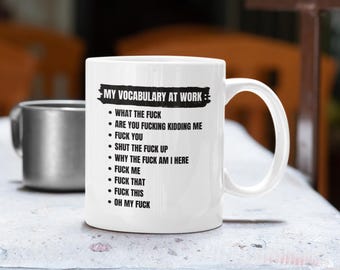 Funny Work Mug – My Vocabulary at Work Mug – Sarcastic Office Coffee Mug – Swear Word Mug – Rude Funny Gift for Coworker – 11oz Ceramic Mug