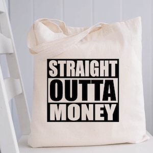Reusable Grocery Bag, Foldable Tote Bag, Out of Money Funny Shopping Bag, Eco Friendly Shoulder Bag, Mothers Day Gift Tote Bag, Uni Gift Bag