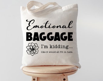 Emotional Baggage Funny Tote Bag, Reusable Shoulder Tote Bag, Mother's Day Gift Ideas, Custom Tote for Her, Shopping Bag for Girls and Women
