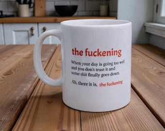 The Fuckening Coffee Mug – Funny Rude Mug for Work, Dark Humour Coffee Cup, Sarcastic Gift for Best Friend
