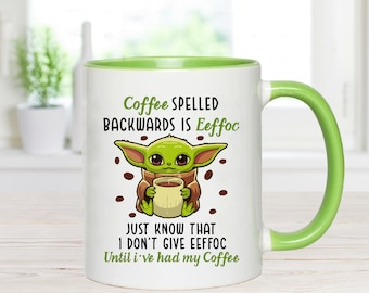 Coffee Backwards Mug, EEFFOC Mug, Funny Rude Coffee Lover Mug, Christmas Movie Mug, Funny Sci- Fi Mug, Need Coffee Mug, Must Have Coffee Mug