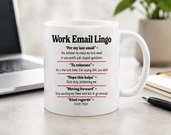 Funny Work Mug, Work Email Lingo Mug, Office Coffee Mug, Funny Coworker Gift, Rude Office Mug, Work Gift