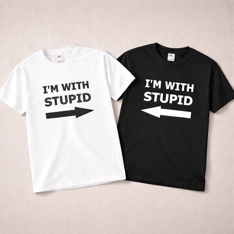 Matching Couple Shirts, I’m With Stupid Shirt, Funny Couple T Shirt, Sarcastic Matching Tees, Boyfriend Girlfriend Gift, Husband Wife Tee Black & White