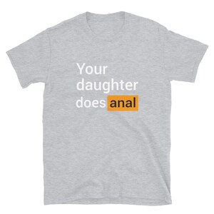 FUNNY PORN Hub Your Daughter Does Anal Funny Logo T-Shirt / - Etsy