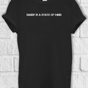 Daddy Is A State Of Mind T shirt Hoodie Sweatshirt Baseball Pullover Men Women Unisex Baggy Boyfriend Shirt 3418