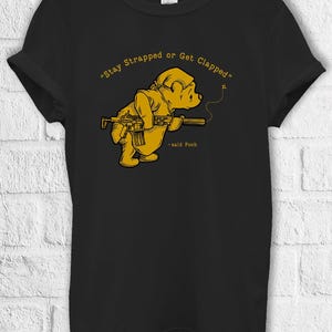 Stay Strapped or Get Clapped Tシャツ　ブーさん Pooh Stay Strapped Png - Etsy