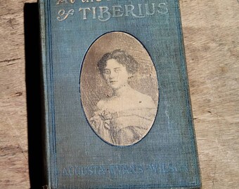 At The Mercy of Tiberius by Augusta Evans Wilson. 1st Editition. Illustrated Book 1887