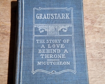 Graustark: Story of Love Behind Throne, First Edition Hardcover Book Copyrighted 1901. Romance