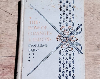 The Bow of Orange Ribbon by Amelia E. Barr, Copyright, 1886 British American Novel