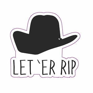 Adesivo Let'er RIP, Adesivo Yellowstone, Adesivo divertente, Adesivo bottiglia d'acqua, Adesivo quaderno, Adesivo telefono, Adesivo laptop, Cappello da cowboy