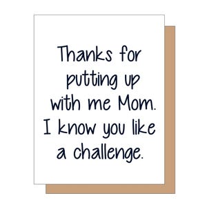 Danke, dass du mich ertragen hast, Mama. Ich kenne dich wie eine Herausforderung, Muttertag, Mama, Mama Karte, Karten für Mama, alles Gute zum Muttertag, Danke Mama