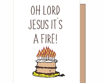 Birthday Cake Card, Birthday Card for Her, Note Card, Best Friend Card, Snarky Birthday Card, Funny Old Card, OH Lord Jesus It's A Fire