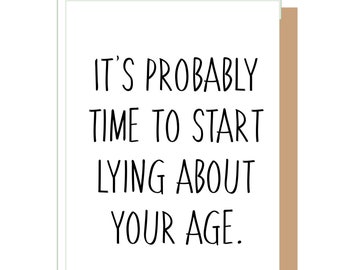 Lying about your age, Girlfriend Card, Birthday Card for Her, Note Card, Best Friend Card, Snarky Birthday Card, Funny Old Card