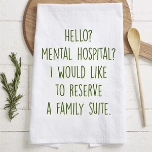 Hello? Mental Hospital? Kitchen Towel, Kitchen Decor, Witty Towel, Funny Towel, Dish Towel, Family Drama, Family, Crazy Family
