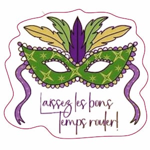 May include: A purple, green and gold Mardi Gras mask with feathers and the text "Laissez les bons temps rouler!"