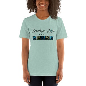 SENSELESS LOVE Short-Sleeve Unisex T-Shirt
