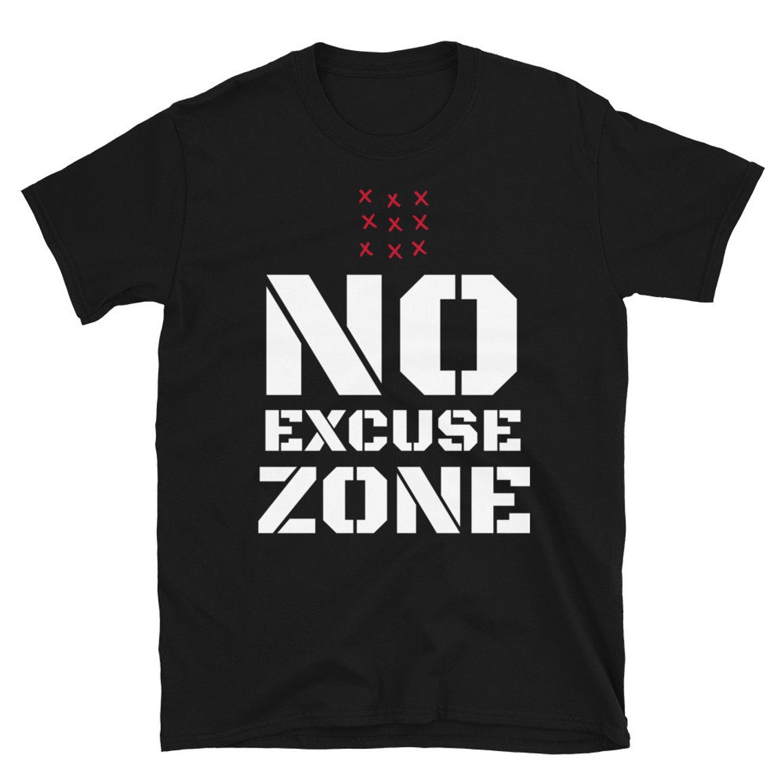 No Excuse Zone Shortsleeve Unisex Tshirt Etsy