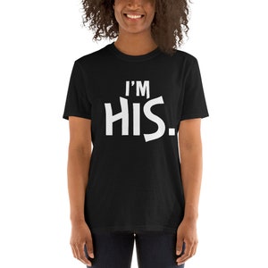 I&#39;M HIS Short-Sleeve Unisex T-Shirt