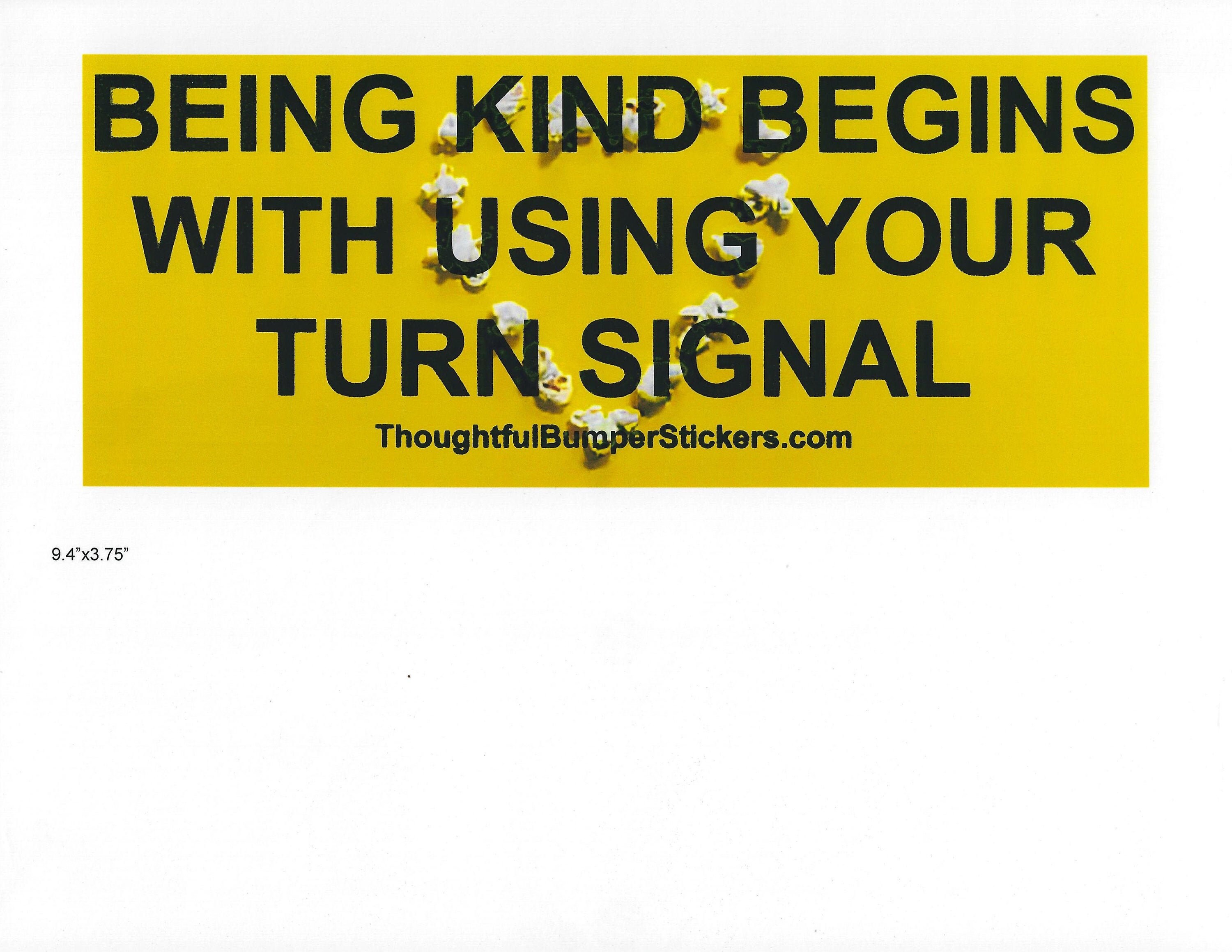 Being Kind Begins With Using Your Turn Signal bumper Sticker Etsy