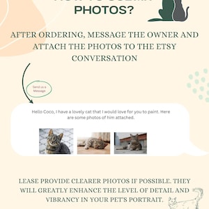 Puede incluir: Un gr&aacute;fico con instrucciones sobre c&oacute;mo enviar fotos a un propietario de tienda Etsy despu&eacute;s de ordenar un retrato personalizado de mascota. El gr&aacute;fico incluye un globo de di&aacute;logo con el texto "Env&iacute;anos un mensaje". El gr&aacute;fico tambi&eacute;n incluye tres fotos de un gato y un dibujo lineal de un gato. El texto del gr&aacute;fico dice "&iquest;C&oacute;mo enviar fotos? Despu&eacute;s de realizar el pedido, env&iacute;e un mensaje al propietario y adjunte las fotos a la conversaci&oacute;n de Etsy. Por favor, proporcione fotos m&aacute;s claras si es posible. Mejorar&aacute;n en gran medida el nivel de detalle y la viveza del retrato de su mascota."