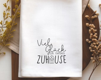 Geschirrtuch zum Einzug / Neues Zu Hause / Mitbringsel / Neuanfang / Hausbau / Eigenheim / Hauskauf / Umbau / Geschenk zum Umzug