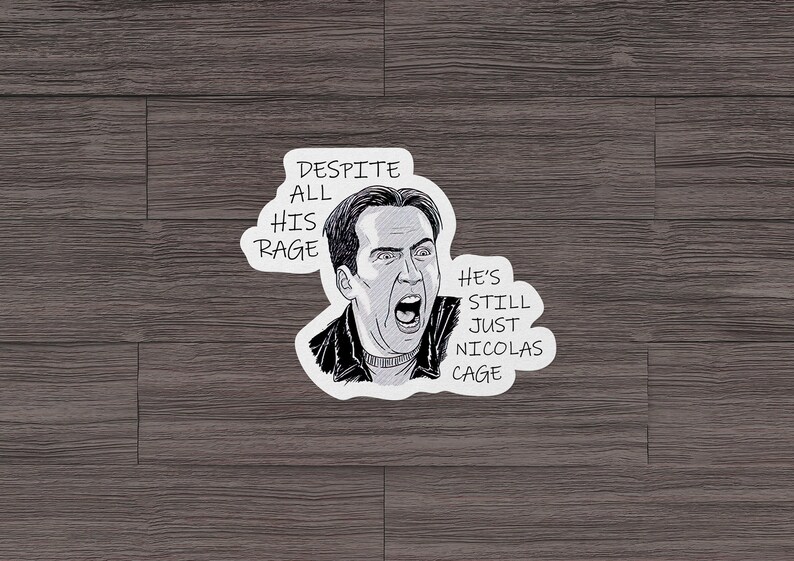 Malgré toute sa rage, il n'est toujours que Nicolas Cage AUTOCOLLANT OU AIMANT Die-Cut Vinyle Décalcomanie Étanche Imperméabiliser image 4