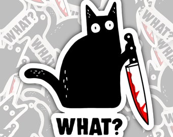 What? Cat * STICKER OR MAGNET * Die-Cut | Vinyl | Decal | Waterproof | Weatherproof