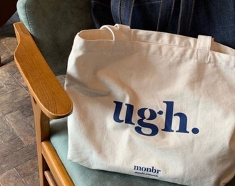 Ugh Canvas Tote- Cute Canvas Tote Bag- Canvas Bag- Reusable Bag- Shoulder Bag- Laptop bag- Shopping Bag- Shoulder Bag- Grocery Bag