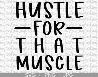 Hustle For That Muscle Svg Gym Svg Mom Boss Svg Fitness Etsy