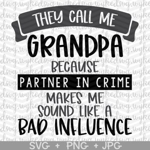 They Call Me Grandpa Svg, Fathers Day Svg, Partner in Crime Svg, Bad ...