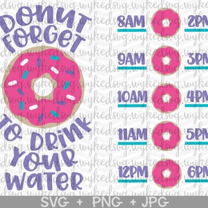 donut forget to drink your water svg, water bottle svg, motivational svg, workout svg, water tracker svg, tumbler svg, cricut svg, funny svg