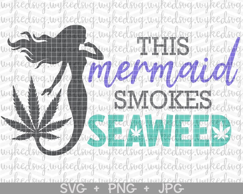 Download Stoner Mermaid Svg Weed Svg Stoner Svg This Mermaid Smokes Seaweed Svg Stoner Girl Svg Cannabis Svg Marijuana Svg Rolling Tray Svg Clip Art Art Collectibles Vadel Com