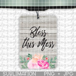 air freshener png, sublimation png, sublimation design, car freshie png, swear word png, png design file, bless this mess png, digital file